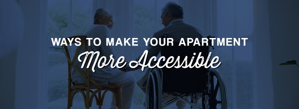 Ways to Make Your Apartment More Accessible