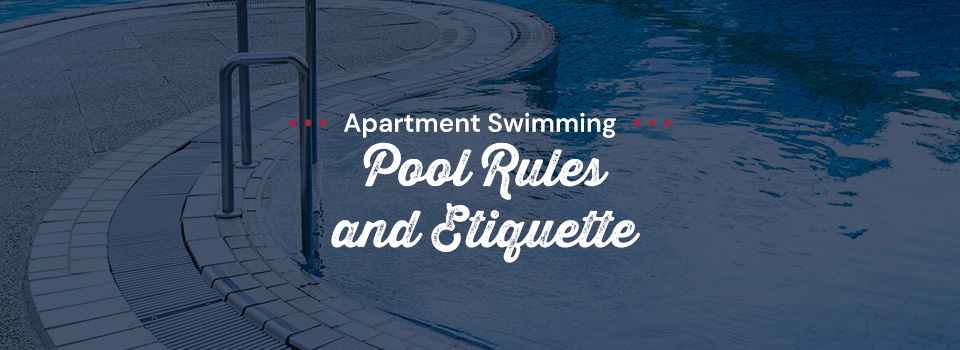 Apartment Swimming Pool Rules and Etiquette