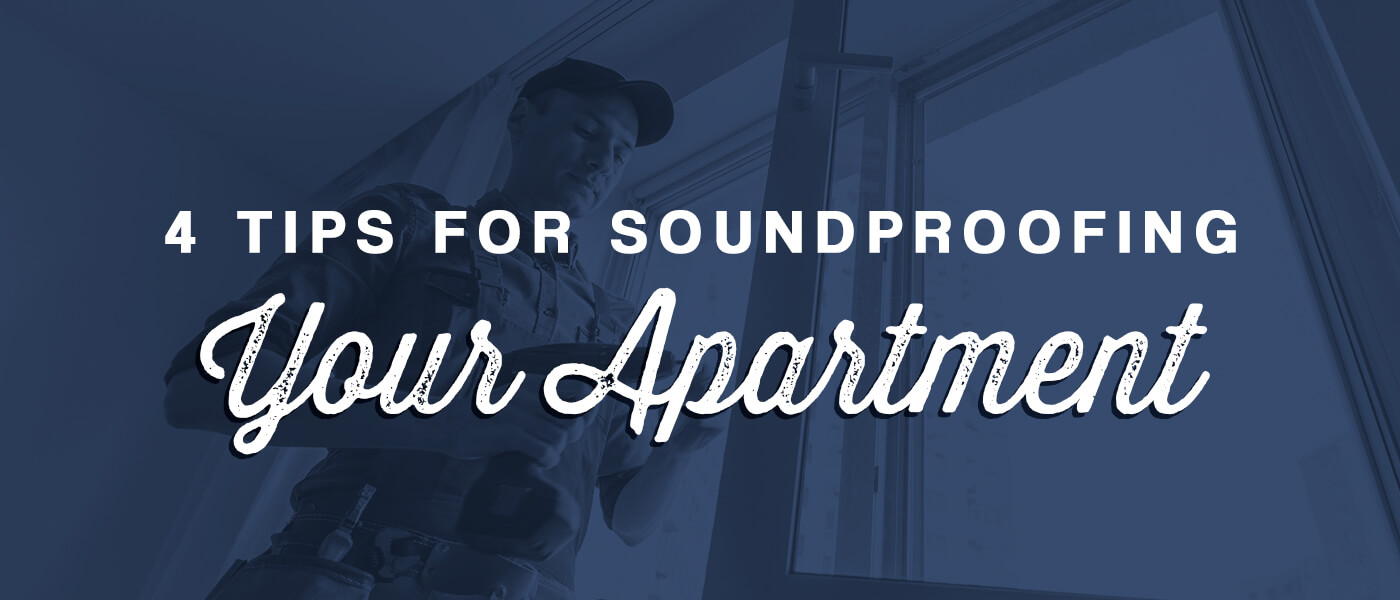 Tips For Soundproofing Your Apartment